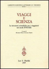 Viaggi e scienza - Le istruzioni scientifiche per i viaggiatori nei secoli XVII-XIX