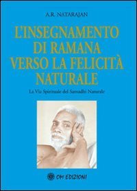 L'insegnamento di Ramana verso la felicit&agrave; naturale