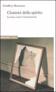 Cicatrici dello spirito. La lotta contro l'inautenticit&agrave;