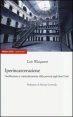 Iperincarcerazione. Neoliberismo e criminalizzazione della povert&agrave; negli Stati Uniti