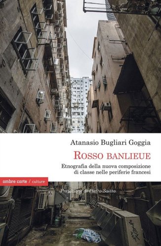&laquo;Rosso Banlieue&raquo;. Etnografia della nuova composizione di classe nelle periferie francesi