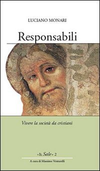 Responsabili. Vivere la societ&agrave; da cristiani