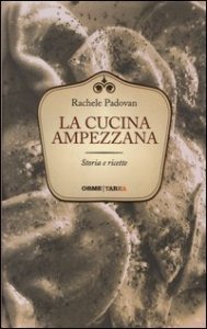 La cucina ampezzana - Storia e ricette