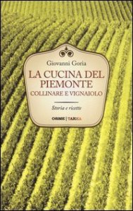 La cucina piemontese - Storia e ricette