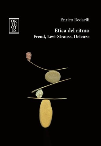Etica del ritmo. Freud, L&eacute;vi-Strauss, Deleuze