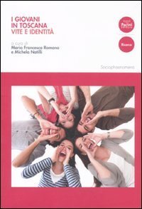 I giovani in Toscana. Vite e identit&agrave;