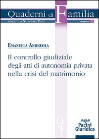 Il controllo giudiziale degli atti di autonomia privata nella crisi del matrimonio