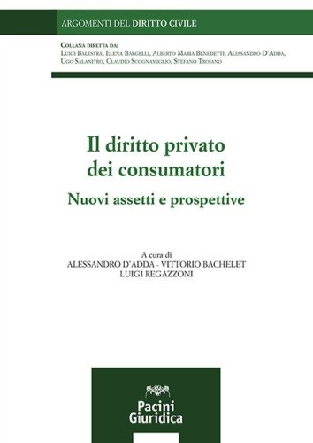 Il diritto privato dei consumatori. Nuovi assetti e prospettive