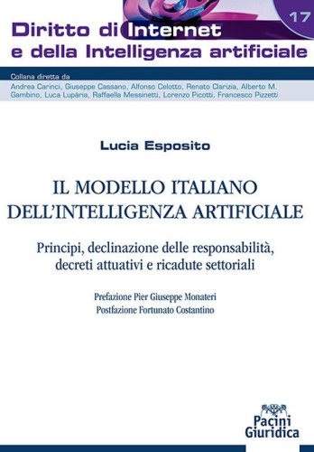 Il modello italiano dell'Intelligenza Artificiale. Principi, declinazione delle responsabilit&agrave;,&nbsp;decreti attuativi e ricadute settoriali