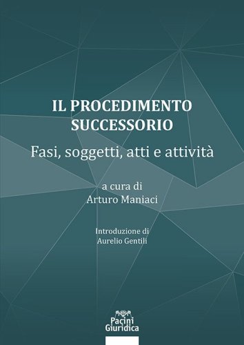 Il procedimento successorio. Fasi, soggetti, atti e attivit&agrave;