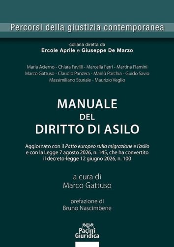 Manuale del diritto di asilo. Aggiornato con il Patto europeo sulla migrazione e l'asilo e con la Legge 7 agosto 2026, n. 145, che ha convertito il decreto-legge 12 giugno 2026, n. 100