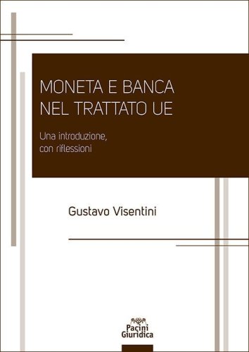 Moneta e banca nel Trattato UE. Una introduzione, con riflessioni
