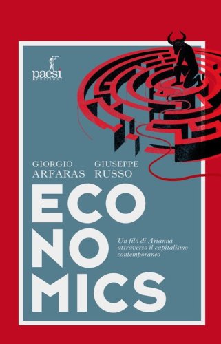 Economics. Un filo di Arianna attraverso il capitalismo contemporaneo