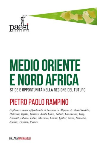 Medio Oriente e Nord Africa. Sfide e opportunit&agrave; nella regione del futuro