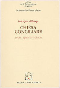 Chiesa conciliare - Identità e significato del conciliarismo