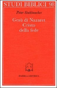 Ges&ugrave; di Nazaret - Cristo della fede
