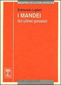 I mandei - Gli ultimi gnostici