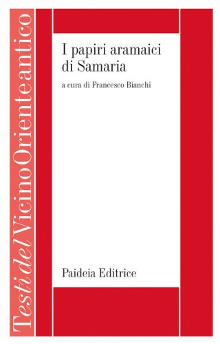 I papiri aramaici di Samaria (375-333 a.C.). La vita di schiavi e liberi nell'altra Gerusalemme
