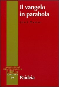 Il Vangelo in parabola. Metafora, racconto e teologia nei Vangeli sinottici