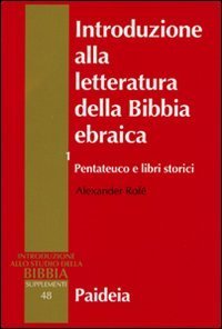 Introduzione alla letteratura della Bibbia ebraica. Vol. 1: Pentateuco e libri storici. - Pentateuco e libri storici