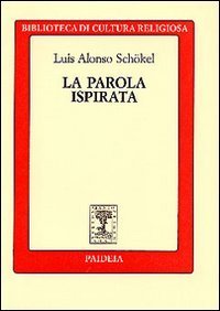 La parola ispirata - La Bibbia alla luce della scienza del linguaggio