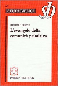 L'evangelo della comunit&agrave; primitiva