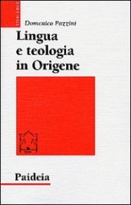 Lingua e teologia in Origene - Il commento a Giovanni