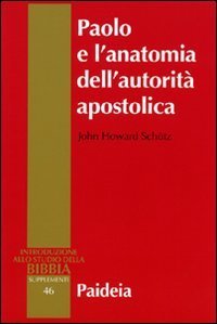 Paolo e l'anatomia dell'autorit&agrave; apostolica