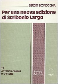 Per una nuova edizione di Scribonio Largo - I nuovi apporti del codice Toletano
