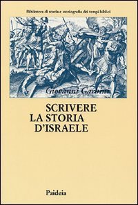 Scrivere la storia d'Israele - Vicende e memorie ebraiche