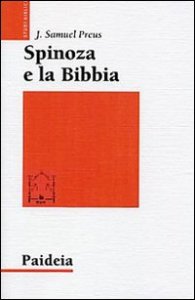 Spinoza e la Bibbia. L'irrilevanza dell'autorit&agrave;
