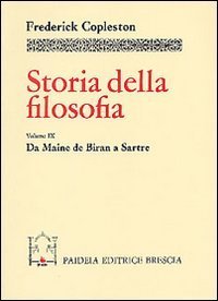 Storia della filosofia. Vol. 9: Da Maine de Biran a Sartre. - Da Maine de Biran a Sartre