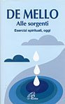 Alle sorgenti. Esercizi spirituali oggi