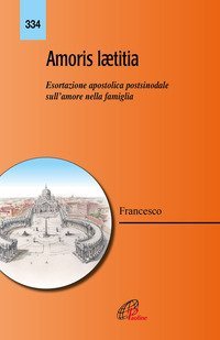 Amoris laetitia. Esortazione apostolica postsinodale sull'amore nella famiglia