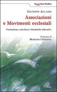 Associazioni e movimenti ecclesiali. Formazione, catechesi e dinamiche educative