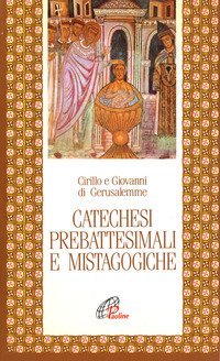 Catechesi prebattesimali e mistagogiche