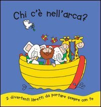Chi c'&egrave; nell'arca? Due divertenti libretti da portare sempre con te