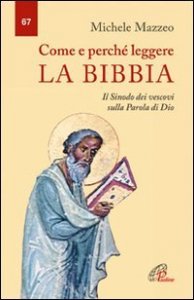 Come e perch&eacute; leggere la Bibbia. Il Sinodo dei vescovi sulla parola di Dio