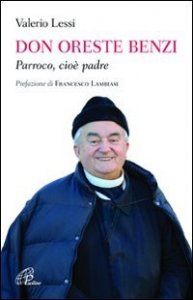 Don Oreste Benzi. Parroco, cio&egrave; padre