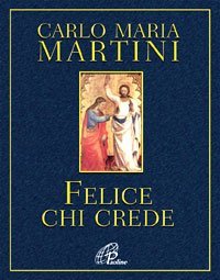 Felice chi crede