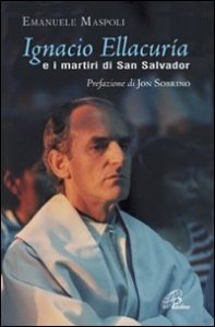 Ignacio Ellacur&iacute;a e i martiri di San Salvador