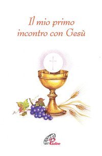 Il mio primo incontro con Ges&ugrave;