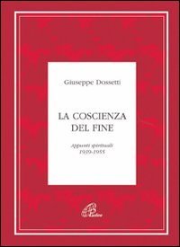La coscienza del fine. Appunti spirituali 1939-1955