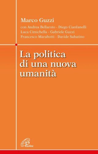 La politica di una nuova umanit&agrave;