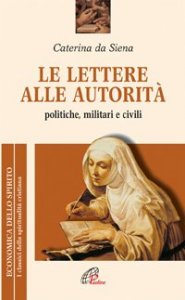 Le lettere alle autorit&agrave; - Politiche, militari e civili