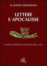 Lettere e Apocalisse. Il nuovo testamento. Nuova versione ufficiale della CEI