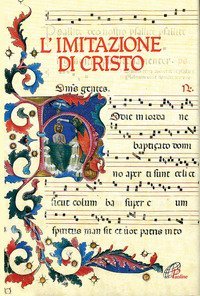 L'imitazione di Cristo. Miniature, lettere istoriate e fregi tratti dal Messale Della Rovere