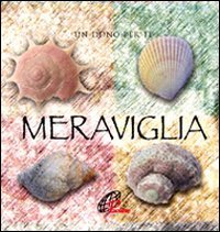 Meraviglia. Un dono per te