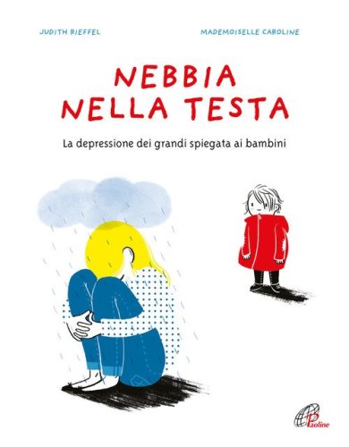 Nebbia nella testa. La depressione dei grandi spiegata ai bambini