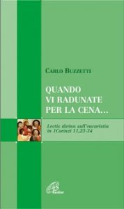 Quando vi radunate per la cena... Lectio divina sull'eucaristia in 1Corinzi 11, 23-24